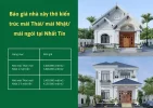 Bao-gia-nha-xay-tho-kien-truc-mai-Thai_-mai-Nhat_-mai-ngoi-tai-Xay-dung-Nhat-Tin-180425.webp