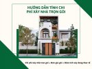 Hướng dẫn tính chi phí xây nhà trọn gói Xây dựng Nhất Tín.jpg