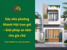 Xây nhà phường Khánh Hội trọn gói – Giải pháp an tâm cho gia chủ Xây dựng Nha...jpg